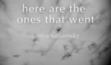 sonya vatomsky - here are the ones that went